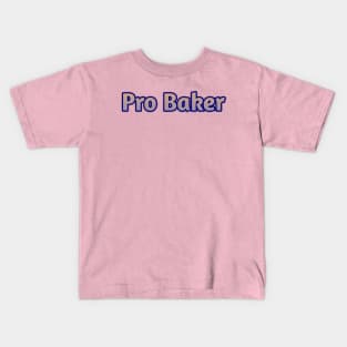 Pro Baker Kids T-Shirt